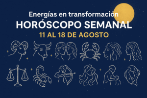 Horóscopo semanal del 11 al 18 de agosto: Mercurio arranca directo y llegan energías de transformación
